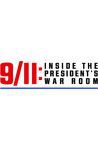 locandina del film 9/11: INSIDE THE PRESIDENT'S WAR ROOM