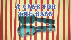 locandina del film A CASE FOR THE BASS