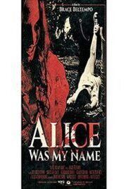 locandina del film ALICE WAS MY NAME