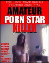 locandina del film AMATEUR PORN STAR KILLER