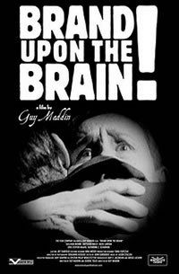 locandina del film BRAND UPON THE BRAIN! A REMEMBRANCE IN 12 CHAPTERS