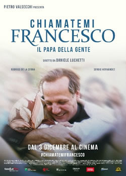 locandina del film CHIAMATEMI FRANCESCO - IL PAPA DELLA GENTE
