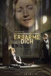 locandina del film ERBARME DICH - MATTHÄUS PASSION STORIES