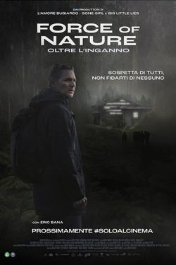 locandina del film FORCE OF NATURE - OLTRE L'INGANNO
