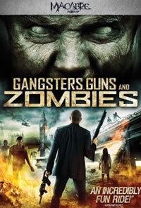 locandina del film GANGSTERS, GUNS AND ZOMBIES