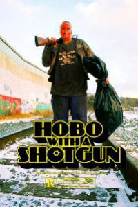 locandina del film HOBO WITH A SHOTGUN