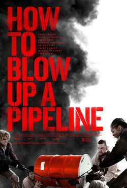 locandina del film HOW TO BLOW UP A PIPELINE