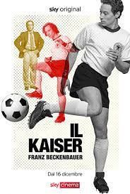 locandina del film IL KAISER - FRANZ BECKENBAUER