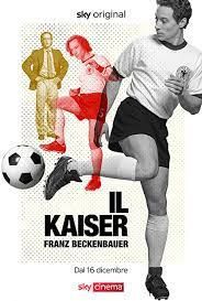 locandina del film IL KAISER - FRANZ BECKENBAUER