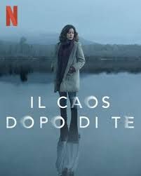 locandina del film IL CAOS DOPO DI TE - STAGIONE 1