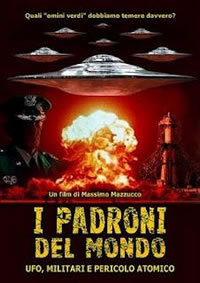 locandina del film I PADRONI DEL MONDO  UFO, MILITARI E PERICOLO ATOMICO
