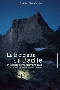 locandina del film LA BICICLETTA E IL BADILE - IN VIAGGIO COME HERMANN BUHL