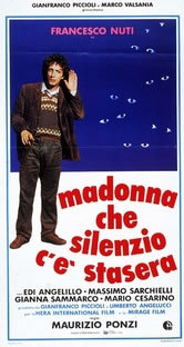 locandina del film MADONNA CHE SILENZIO C'E' STASERA