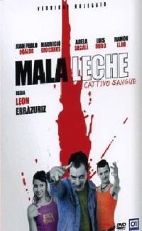 locandina del film MALA LECHE - CATTIVO SANGUE