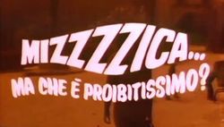 locandina del film MIZZZZICA... MA CHE E' PROIBITISSIMO?