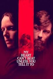locandina del film MY HEART CAN'T BEAT UNLESS YOU TELL IT TO