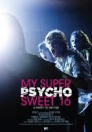 locandina del film MY SUPER PSYCHO SWEET 16