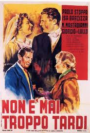 locandina del film NON E' MAI TROPPO TARDI (1953)