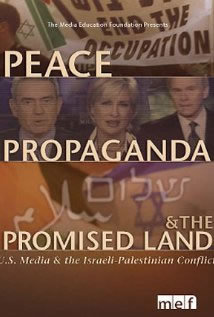 locandina del film PEACE, PROPAGANDA & THE PROMISES LAND