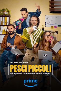 locandina del film PESCI PICCOLI - UN'AGENZIA, MOLTE IDEE, POCO BUDGET - MINISERIE