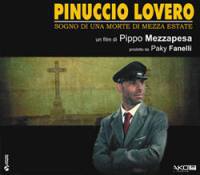 locandina del film PINUCCIO LOVERO - SOGNO DI UNA MORTE DI MEZZA ESTATE