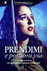 locandina del film PRENDIMI E PORTAMI VIA