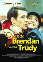 locandina del film QUANDO BRENDAN INCONTRA TRUDY