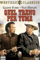 locandina del film QUEL TRENO PER YUMA (1957)