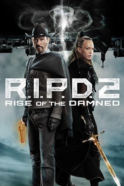locandina del film R.I.P.D. 2: RISE OF THE DAMNED