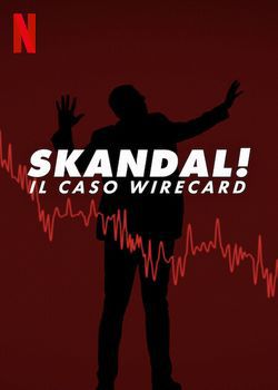 locandina del film SKANDAL! IL CASO WIRECARD