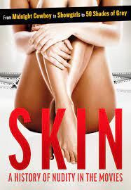 locandina del film SKIN: A HISTORY OF NUDITY IN THE MOVIES