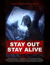 locandina del film STAY OUT STAY ALIVE