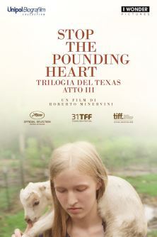 locandina del film STOP THE POUNDING HEART  TRILOGIA DEL TEXAS, ATTO III