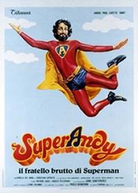 locandina del film SUPER ANDY, IL FRATELLO BRUTTO DI SUPERMAN