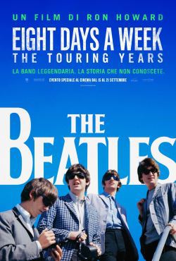 locandina del film THE BEATLES: EIGHT DAYS A WEEK - THE TOURING YEARS