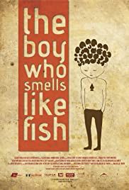 locandina del film THE BOY WHO SMELLS LIKE FISH