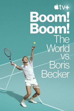 locandina del film BOOM! BOOM!: THE WORLD VS. BORIS BECKER