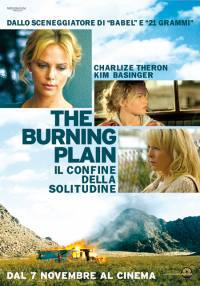 locandina del film THE BURNING PLAIN - IL CONFINE DELLA SOLITUDINE