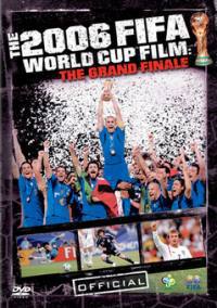 locandina del film THE OFFICIAL FILM OF THE 2006 FIFA WORLD CUP