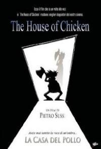 locandina del film THE HOUSE OF CHICKEN - LA CASA DEL POLLO