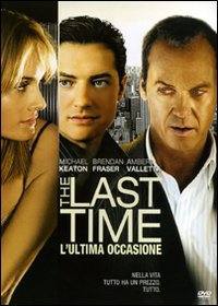 locandina del film THE LAST TIME - L'ULTIMA OCCASIONE