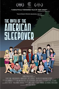 locandina del film THE MYTH OF THE AMERICAN SLEEPOVER