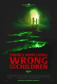 locandina del film THERE'S SOMETHING WRONG WITH THE CHILDREN