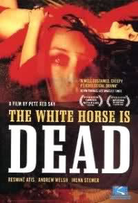 locandina del film THE WHITE HORSE IS DEAD