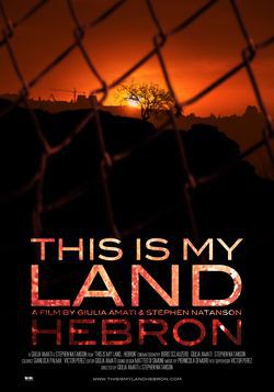 locandina del film THIS IS MY LAND… HEBRON