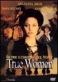 locandina del film TRUE WOMEN - OLTRE I CONFINI DEL WEST