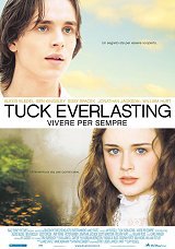 locandina del film TUCK EVERLASTING - VIVERE PER SEMPRE