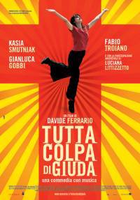 locandina del film TUTTA COLPA DI GIUDA - UNA COMMEDIA CON MUSICA