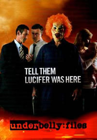 locandina del film UNDERBELLY FILES: TELL THEM LUCIFER WAS HERE