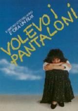 locandina del film VOLEVO I PANTALONI